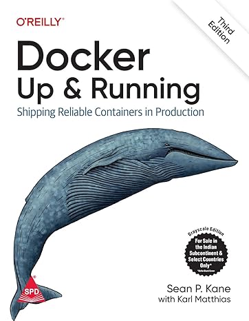 Docker: Up & Running - Shipping Reliable Containers in Production, Third Edition (Grayscale Indian Edition)