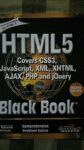 HTML 5 Black Book, Covers CSS 3, JavaScript, XML, XHTML, AJAX, PHP and jQuery, 2ed | BS | e