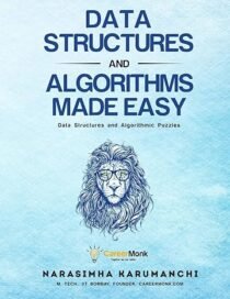 Data Structures And Algorithms Made Easy: Data Structures And Algorithmic Puzzles