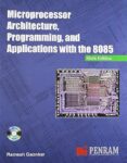 Microprocessor Architecture, Programming and Applications with the 8085 6/e